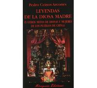 Leyendas de la diosa madre: y otros mitos de diosas y mujeres de los pueblos de China (Libros de los Malos Tiempos)