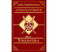 Leyendas de los 9 Reinos III Libro 4 - Torrentera: Novela de fantasía épica y oscura en español.
