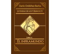 Leyendas de los 9 Reinos IV LIbro 6: El inframundo: Novela de fantasía épica y oscura en español.