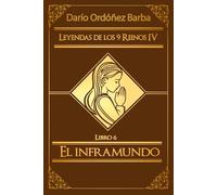 Leyendas de los 9 Reinos IV LIbro 6: El inframundo: Novela de fantasía épica y oscura en español.