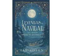 Leyendas de Navidad del Mundo: Cuentos de invierno y luz (The Grove of My Imagination - Leyendas del Mundo (edición española))