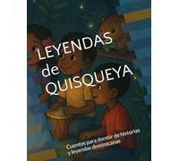 LEYENDAS de QUISQUEYA: Cuentos para dormir de historias y leyendas dominicanas
