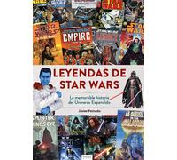 LEYENDAS DE STAR WARS LA MEMORABLE HISTORIA DEL UNIVERSO EX | Javier Martínez Peinado