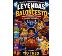 Leyendas del Baloncesto: Historias Inspiradoras, Datos Curiosos y Cuestionarios para Jóvenes Aficionados