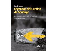 Leyendas del Camino de Santiago: La ruta Jacobea a través de sus ritos, mitos y leyendas (Mundo mágico y heterodoxo)
