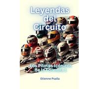 Leyendas Del Circuito: Los Pilotos Icónicos De La Fórmula 1