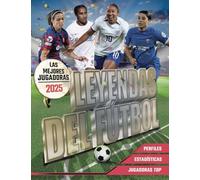 Leyendas del Fútbol. Las mejores jugadoras 2025 (Libros singulares)