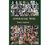 LEYENDAS DEL TENIS: VIDAS Y RAQUETAS.