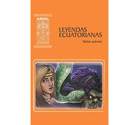 Leyendas Ecuatorianas: 6 (Ariel Clásicos Ecuatorianos)