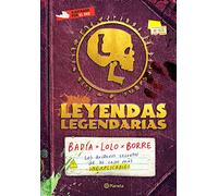Leyendas Legendarias / Legendary Legends: Los Archivos Secretos de Los Casos Más Inexplicables