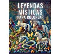 Leyendas Místicas para Colorear: Arte relajante con grifos, hadas y animales mágicos