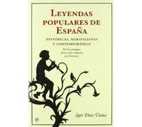 Leyendas populares de España : históricas, maravillosas y contemporáneas : de los antiguos mitos a los rumores por Internet