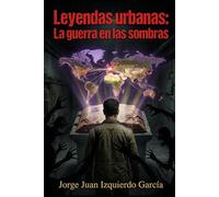 Leyendas urbanas: La guerra en las sombras