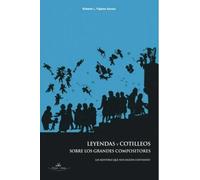 Leyendas y cotilleos sobre los grandes compositores. | Roberto Pajares Alonso