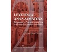 Leyendo A Anna Ajmátova: Réquiem Y Poema Sin Héroe