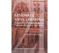 Leyendo a Anna Ajmátova: Réquiem y Poema sin héroe (DISBABELIA-COL.TRADUCCIONES IGNOTAS)