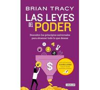 Leyes del poder / The Laws of Power: Descubre Los Principios Universales Para Alcanzar Todo Lo Que Deseas