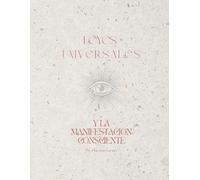 Leyes universales y la manifestación consciente: Diario práctico para alinear mente corazón y acción