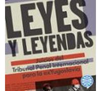 Leyes Y Leyendas - Juicios Del Tribunal Penal Internacional Para La ExYugoslavia