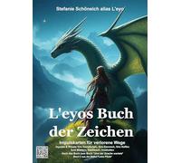 L'eyos Buch der Zeichen - Impulskarten für verlorene Wege: fürs Dazwischen, fürs Dennoch, fürs Halten, Hoffen, Weitergehen. Trauerbegleiter, auch als Ergänzung zu *Und der Drache wartete*: 3