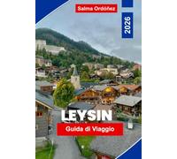 LEYSIN Guida di viaggio 2026: Scopri paesaggi alpini, sentieri di montagna, avventure sugli sci, cucina locale e consigli pratici per la tua fuga in Svizzera.