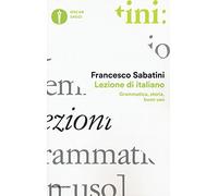 Lezione di italiano. Grammatica, storia, buon uso (Oscar saggi)