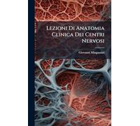 Lezioni Di Anatomia Clinica Dei Centri Nervosi