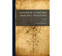 Lezioni Di Geometria Analitica Proiettiva