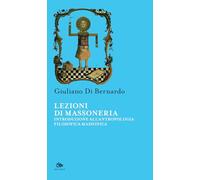 Lezioni di Massoneria. Introduzione all'antropologia filosofica massonica (Sophia)