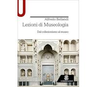 Lezioni di museologia. Dal collezionismo al museo (Strumenti)