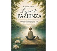 Lezioni di Pazienza: Seguire il Proprio Ritmo della Vita e non quello della fretta