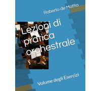 Lezioni di pratica orchestrale: Volume degli Esercizi