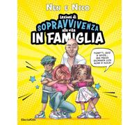 Lezioni di sopravvivenza alla vita in famiglia. Fumetti, quiz e sfide... Una pazza giornata con Noah e Sole! Ediz. a colori (Electa Kids)