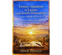 Lezioni e Quaderno di Lavoro della Scuola Domenicale per Adulti 2026: Sbloccare il Potere della Parola Nella tua Vita Quotidiana