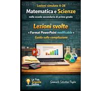 Lezioni simulate A-28 Matematica e Scienze nella scuola secondaria di I grado: Lezioni svolte + Format PowerPoint modificabile + Guida sulla compilazione