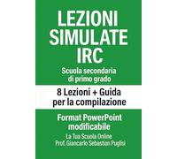 LEZIONI SIMULATE IRC Scuola secondaria di primo grado: 8 Lezioni + Guida per la compilazione + Format PowerPoint modificabile