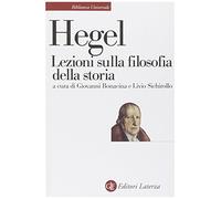 Lezioni sulla filosofia della storia (Biblioteca universale Laterza)