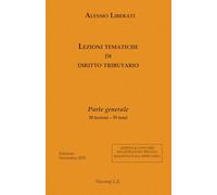 Lezioni tematiche di diritto tributario: Parte generale (LEZIONI & CONCORSI MAGISTRATURE SPECIALI MAGISTRATURA TRIBUTARIA)