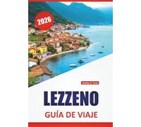 LEZZENO GUÍA DE VIAJE 2026: Paseos junto al lago, vistas panorámicas, paseos en barco, cocina local y excursiones de un día en la región del lago de Como
