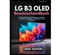LG B3 OLED Benutzerhandbuch: Eine Schritt-für-Schritt-Anleitung zum einfachen Auspacken, Anschließen und Optimieren Ihres Fernsehers