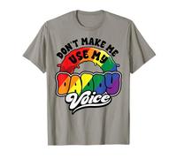 LGBT Mes del Orgullo Gay No me hagas usar mi voz de papá Camiseta