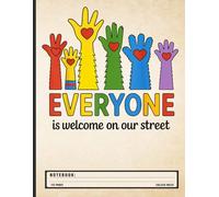 LGBT Pride Notebook: “Everyone Is Welcome on Our Street” Quote - Inclusive Journal for Pride Month, LGBTQ+ Allies, Students, and Adults