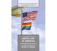 LGBTQ Life in America: Examining the Facts (Contemporary Debates)