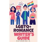 LGBTQ+ Romance Writer's Guide: 2 (The Romance Author's Starter Kit)