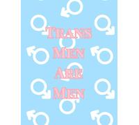 LGBTQ Transgender Pride Trans Men are Men 200 Lined Page Large Notebook