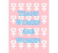 LGBTQ Transgender Pride Trans Women Are Women 200 Lined Page Big Notebook