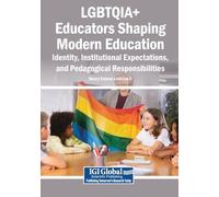 LGBTQIA+ Educators Shaping Modern Education: Identity, Institutional Expectations, and Pedagogical Responsibilities
