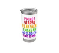 LGBTQI I'm Not Scared To Be Seen Fun Me Rainbow Mujeres Hombres Vaso térmico de acero inoxidable de doble pared