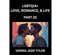 LGBTQIA+ Love, Romance, Sex, and Life (Part 20)- Queer Voices, Resilient Lives, Short Essays on Rights, Social Life, Experiences and Challenges of ... Liberation, Fight for Rainbow Pride Equality