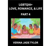 LGBTQIA+ Love, Romance, Sex, and Life (Part 4)- Queer Voices, Resilient Lives, Short Essays on Rights, Social Life, Experiences and Challenges of ... Liberation, Fight for Rainbow Pride Equality